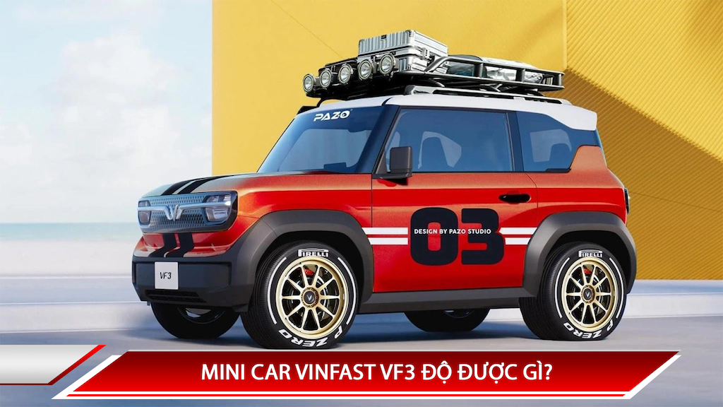 Mini Car Vinfast VF3 độ được gì?